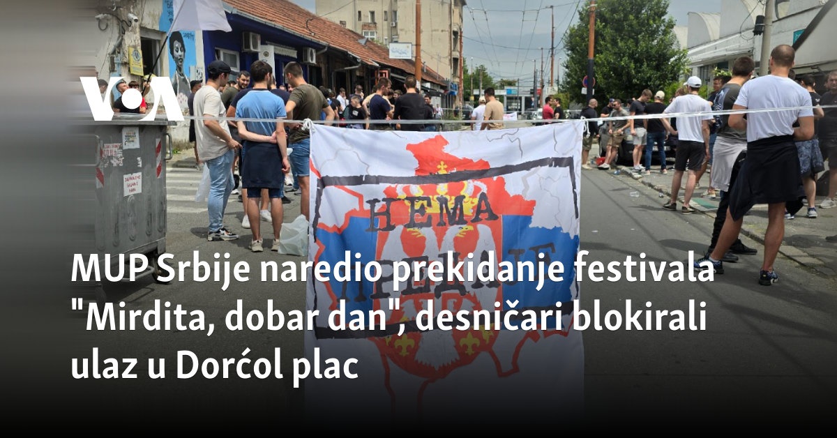 MUP Srbije naredio prekidanje festivala „Mirdita, dobar dan“, desničari blokirali ulaz u Dorćol plac